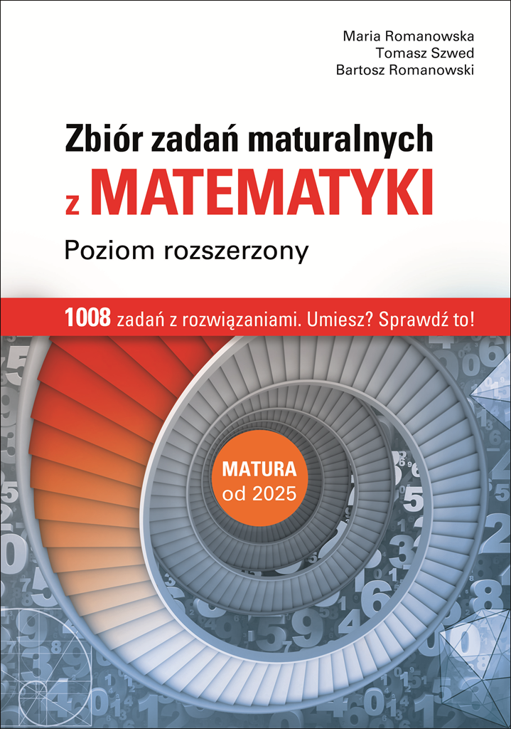 Zbiór zadań maturalnych z matematyki - poziom rozszerzony